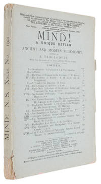 Mind! A Unique Review of Ancient and Modern Philosophy. Edited by a Troglodyte, with the...
