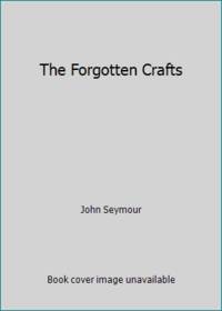 The Forgotten Crafts