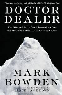 Doctor Dealer : The Rise and Fall of an All American Boy and His Multimillion Dollar Cocaine Empire