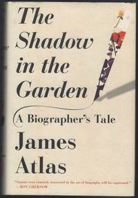 SHADOW IN THE GARDEN A Biographer's Tale