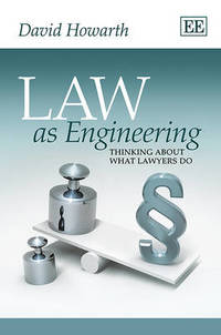Law as Engineering: Thinking About What Lawyers Do
