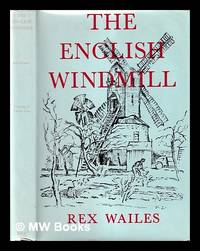 The English windmill / by Rex Wailes ; with drawings by Vincent Lines