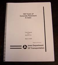 100 Years of Concrete Pavements in Iowa: Final Report for Mlr-07-01