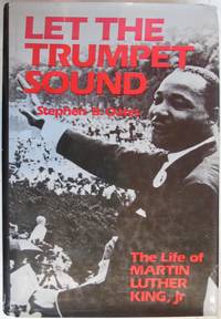 Let the Trumpet Sound: Life of Martin Luther King, Jr. by Oates, Stephen B - 1982