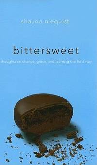 Bittersweet : Thoughts on Change, Grace, and Learning the Hard Way