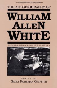 Autobiography of William Allen White Second Edition by White, William Allen