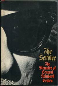 The Service: The Memoirs of General Reinhard Gehlen by Reinhard GEHLEN - Hardcover - 1972 - from Between the Covers- Rare Books, Inc. ABAA (SKU: 111601)