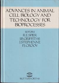 Advances In Animal Cell Biology And Technology For Bioprocesses by Spier, R. E - 1989