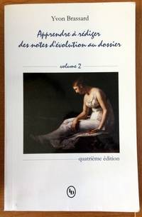 Apprendre Ã� RÃ©diger Des Notes D&#039;Ã©volution Au Dossier Volume 2 by Yvon Brassard - 2006