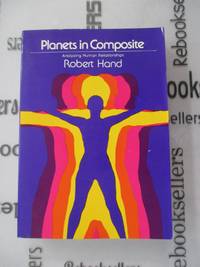 Planets in Composite: Analyzing Human Relationships (The Planet Series) by Robert Hand - 1975-01-01