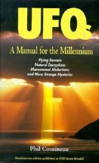 UFOs: A Manual for the Millennium by Cousineau, Phil - 1995