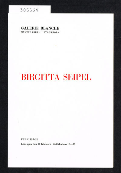 Birgitta Seipel. Galerie Blanche 10-28 februari…