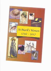 St Mark's Women, 1792 - 2017 / St Mark's Anglican Church Archives Committee Niagara on...