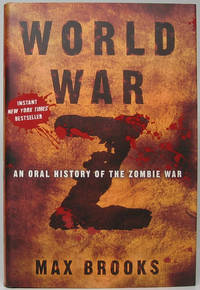 World War Z: An Oral History of the Zombie War by BROOKS, Max - 2006