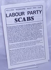 image of Fellow Workers: Why Pay the Labour Party Scabs