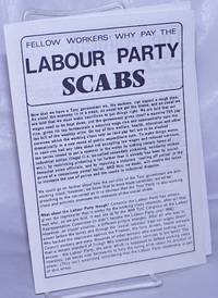 Fellow Workers: Why Pay the Labour Party Scabs