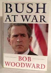 Bush at War: Inside the Bush White House. by Woodward, Bob - 2002