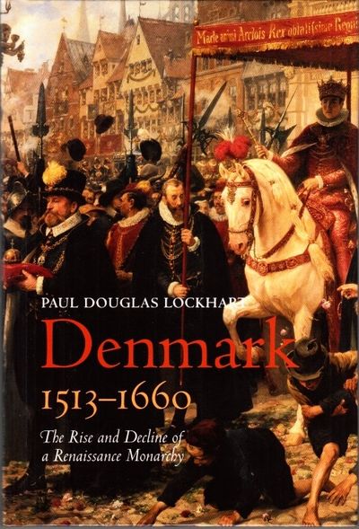 Denmark, 1513-1660. The Rise and Decline of a…