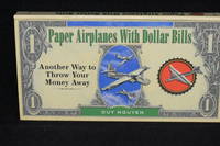 Paper Airplanes With Dollar Bills; Another Way to Throw Your Money Away