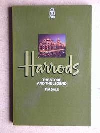 Harrods: The Store and the Legend. by Dale, Tim - 1981