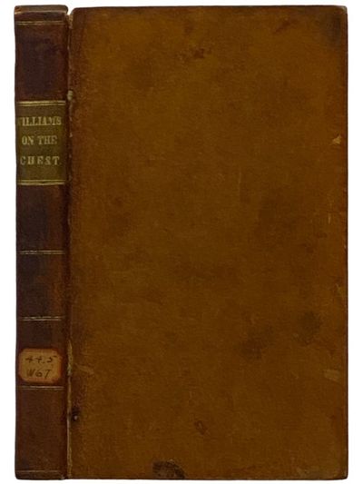 Lectures on the Physiology and Diseases of the Chest, Including the Principles of Physical and General Diagnosis. (Select Medical Library Extras Series)