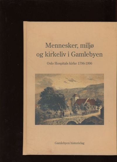Mennesker, miljø og kirkeliv i Gamlebyen. Oslo…