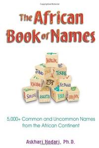 The African Book of Names: 5,000+ Common and Uncommon Names from the African Continent