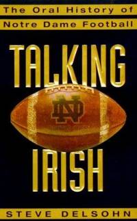 Talking Irish : The Oral History of Notre Dame Football