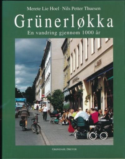 Grünerløkka. En vandring gjennom 1000 år