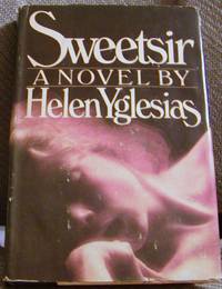 Sweetsir by Helen Yglesias - Hardcover - Book Club (BCE/BOMC) - 1981 - from Hastings of Coral Springs (SKU: 633)