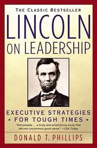 Lincoln on Leadership : Executive Strategies for Tough Times