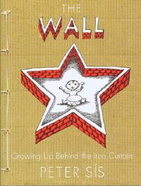 image of The Wall: Growing Up Behind the Iron Curtain