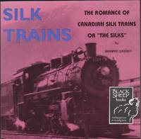 image of Silk Trains: The Romance of Canadian Silk Trains or