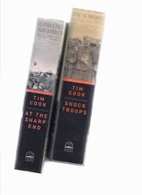 cover of 2 BOOKS: At the Sharp End -Volume ONE 1914 to 1916 ---with Shock Troops: Canadians Fighting the Great War - vol. TWO 1917 to 1918 ( World War I and Canada )( WWI )