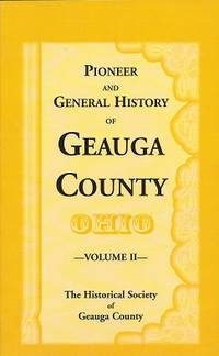 Pioneer and General History of Geauga County Ohio