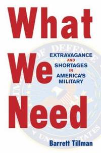 What We Need : Extravagance and Shortages in America's Military