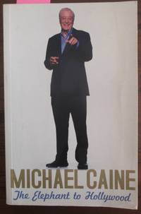 Elephant to Hollywood, The by Caine, Michael - 2010