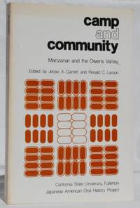 Camp and Community: Manzanar and the Owens Valley by Jessie A. Garrett and Ronald C. Larson - 1977