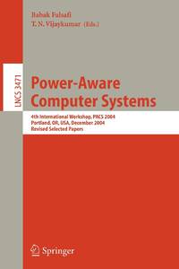 Power-Aware Computer Systems : 4th International Workshop, PACS 2004, Portland, OR, USA, December 5, 2004, Revised Selected Papers