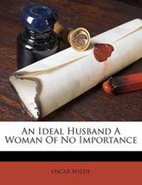 image of An Ideal Husband A Woman Of No Importance