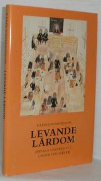 Levande lärdom. Uppsala universitet under fem…