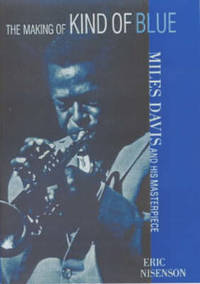 cover of Making of Kind of Blue: Miles Davis and His Masterpiece