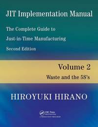 JIT Implementation Manual -- The Complete Guide to Just-In-Time Manufacturing: Volume 2 -- Waste...