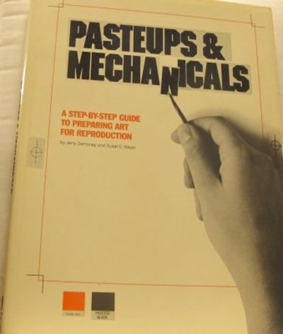 Pasteups & Mechanicals. A Step-by-Step Guide to…