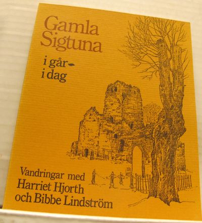 Gamla Sigtuna. Igår - idag.