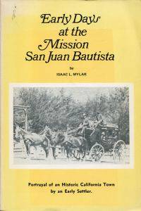 Early Days at the Mission San Juan Bautista.