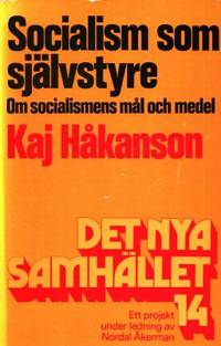 Socialism som självstyre. Om socialismens mål och…