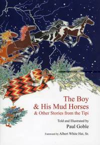 The Boy and His Mud Horses : And Other Stories from the Tipi