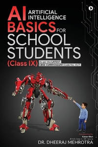 AI - Artificial Intelligence Basics For School Students (Class IX): As per the latest CBSE...
