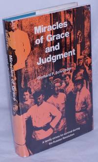 Miracles of Grace and Judgment: A brief account of the personal contacts and experiences with some of the leaders and followers of the notorious Makhnovshchina during the civil war in the Ukraine 1914-1923 by Schroeder, Gerhard P.; edited by David G. Rempel, Gordon Ginn, and Joan P. Rowe - 1974